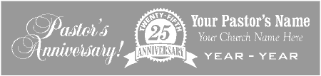 25 Year Pastor's Anniversary Banner