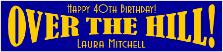 40th Birthday BIG Over The Hill Banner