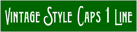Vintage Style Caps 1 Line Custom Text Banner