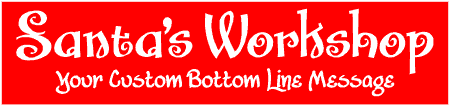 Santa's Workshop 2 Line Custom Text Banner