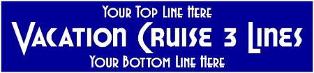 Vacation Cruise 3 Line Custom Text Banner